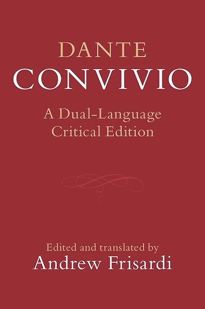 Dante: Convivio: A Dual-language Critical Edition