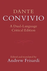 Dante: Convivio: A Dual-language Critical Edition