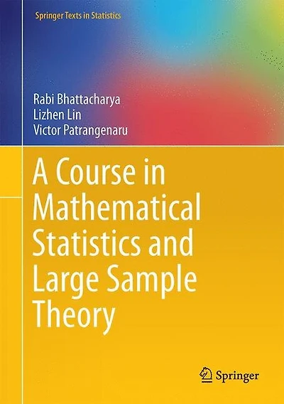 A Course Mathematical Statistics and Large Sample Theory