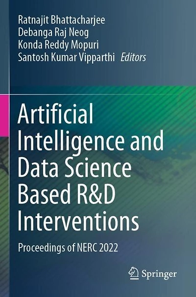 Artificial Intelligence and Data Science Based R and D Interventions: Proceedings of NERC 2022