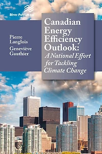 Canadian Energy Efficiency Outlook: A National Effort for Tackling Climate Change