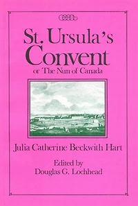 St. Ursula's Convent or the Nun of Canada