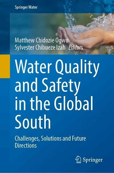 Water Quality and Safety the Global South: Challenges, Solutions Future Directions