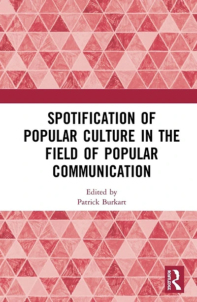 Spotification of Popular Culture the Field Communication