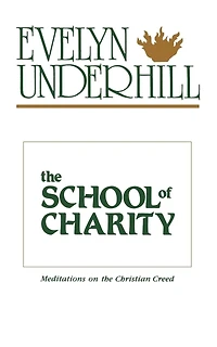 the School of Charity: Meditations on Christian Creed