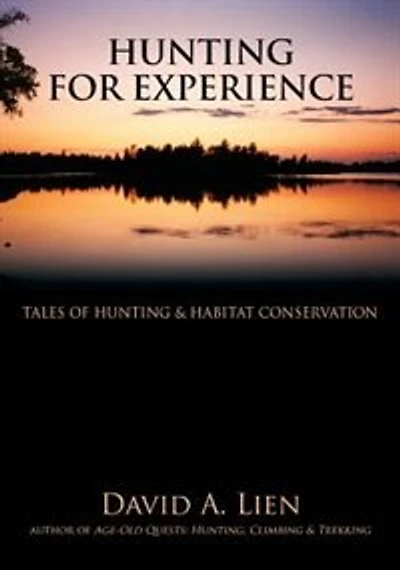 Hunting For Experience: Tales Of Hunting & Habitat Conservation