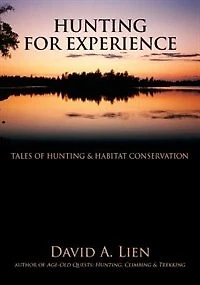Hunting For Experience: Tales Of Hunting & Habitat Conservation