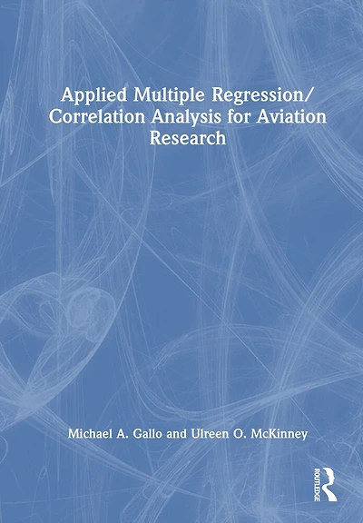 Applied Multiple Regression/Correlation Analysis for Aviation Research