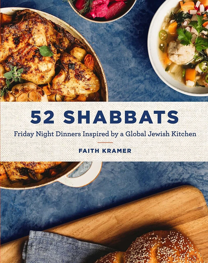 52 Shabbats: Friday Night Dinners Inspired By A Global Jewish Kitchen