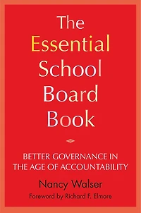 the Essential School Board Book: Better Governance Age of Accountability