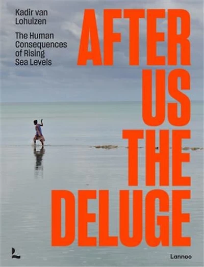 After Us The Deluge: The Human Consequences Of Rising Sea Levels