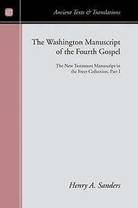 The Washington Manuscript of the Fourth Gospel