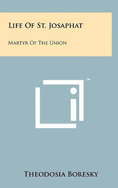 Life Of St. Josaphat: Martyr Of The Union