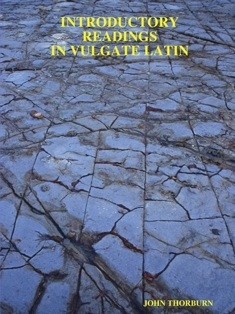 Introductory Readings in Vulgate Latin