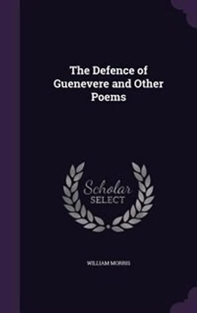 The Defence of Guenevere and Other Poems