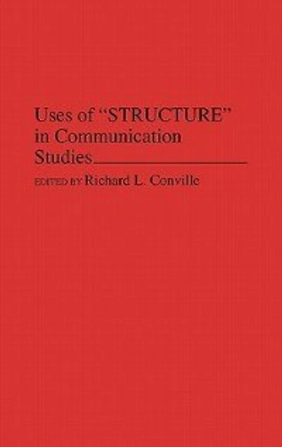 Uses of Structure in Communication Studies