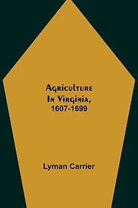 Agriculture In Virginia, 1607-1699