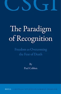 The Paradigm of Recognition: Freedom as Overcoming the Fear of Death