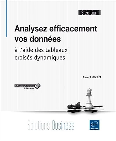 Analysez efficacement vos données: à l'aide des tableaux croisés dynamiques d'Excel
