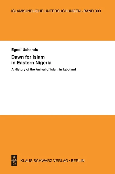Dawn for Islam in Eastern Nigeria: A History of the Arrival of Islam in Igboland