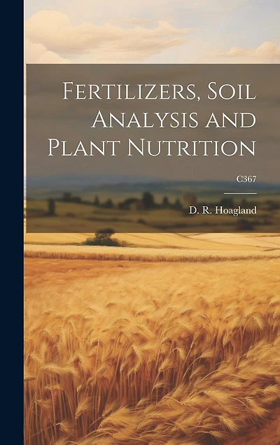 Fertilizers, Soil Analysis and Plant Nutrition; C367