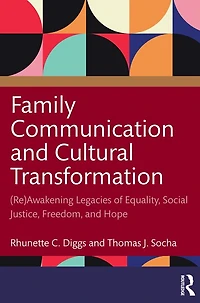 Family Communication and Cultural Transformation: (Re)Awakening Legacies of Equality, Social Justice, Freedom, Hope