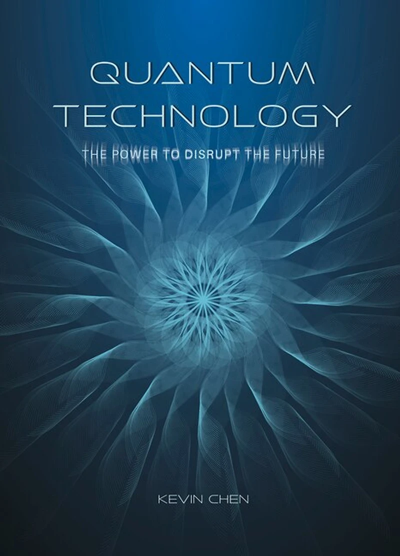 Quantum Technology: The Power to Disrupt the Future
