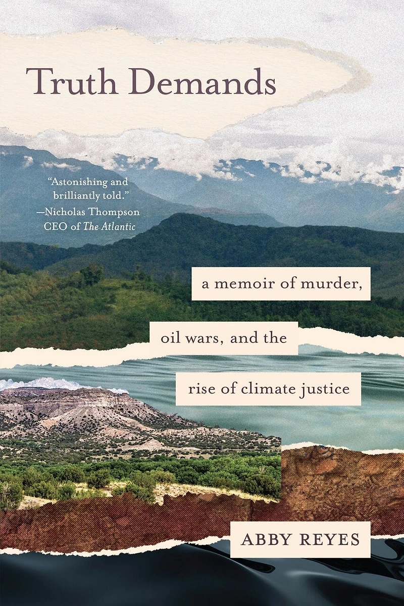 Truth Demands: A Memoir of Murder, Oil Wars, and the Rise Climate Justice