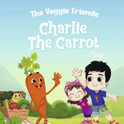 The Veggie Friends: Charlie the Carrot
