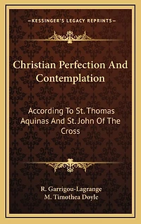 Christian Perfection and Contemplation: According to St. Thomas Aquinas and St. John of the Cross