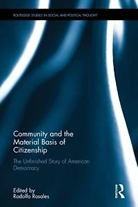Community as The Material Basis of Citizenship: Unfinished Story American Democracy