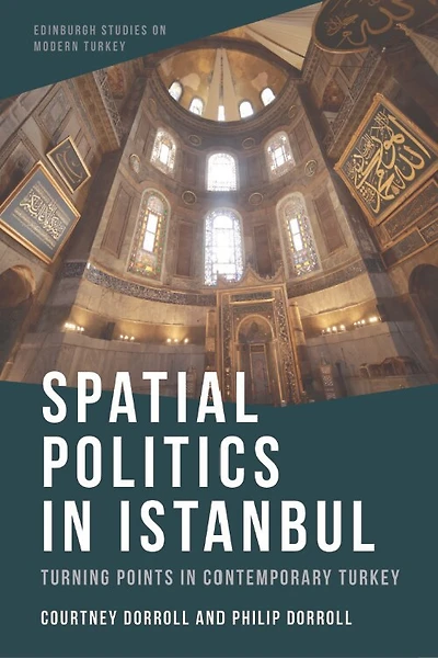 Spatial Politics Istanbul: Turning Points Contemporary Turkey