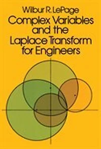 Complex Variables And The Laplace Transform For Engineers