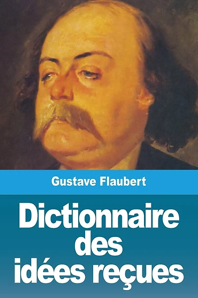 Dictionnaire des idées reçues