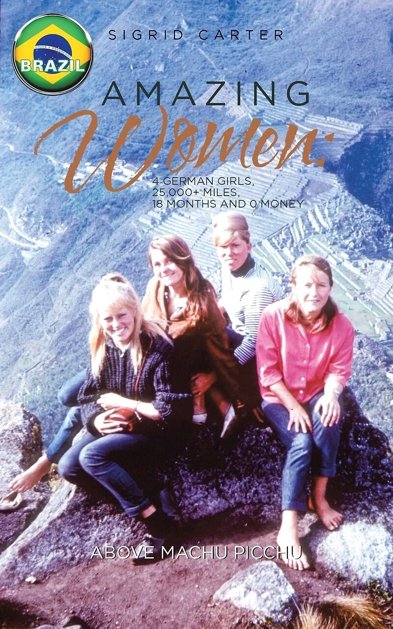 Amazing Women: 4 German Girls, 25,000+ of Miles, 18 Months 0 Money