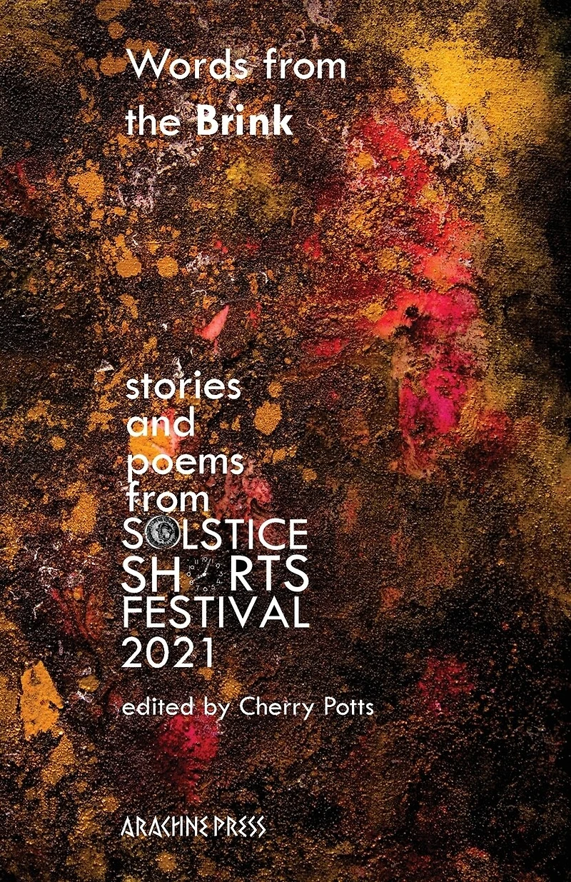 Words from the Brink: Stories and Poems Solstice Shorts Festival 2021