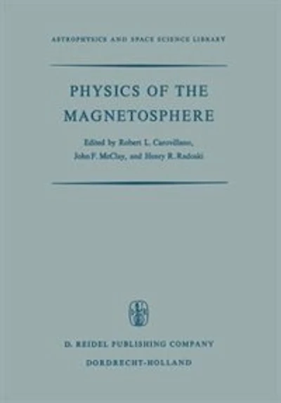 Physics of the Magnetosphere: Based Upon the Proceedings of the Conference Held at Boston College June 19-28, 1967