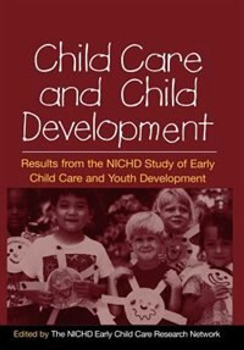 Child Care and Development: Results from the NICHD Study of Early Youth Development