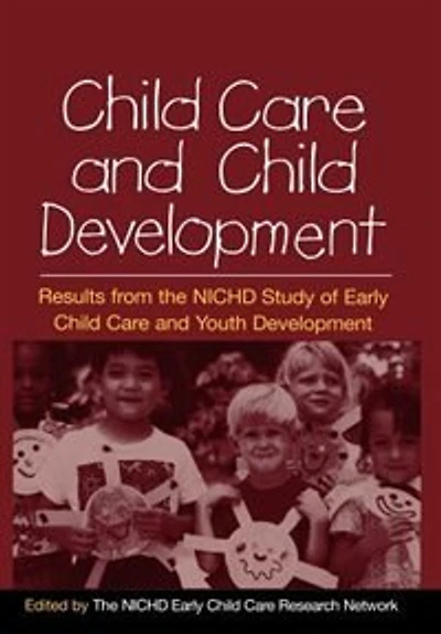 Child Care and Development: Results from the NICHD Study of Early Youth Development