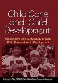 Child Care and Development: Results from the NICHD Study of Early Youth Development