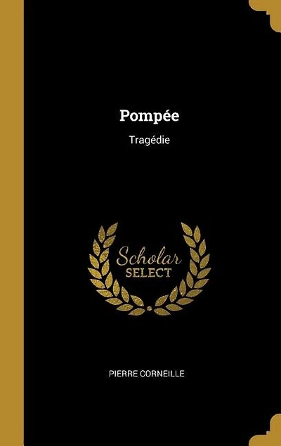 Pompée: Tragédie