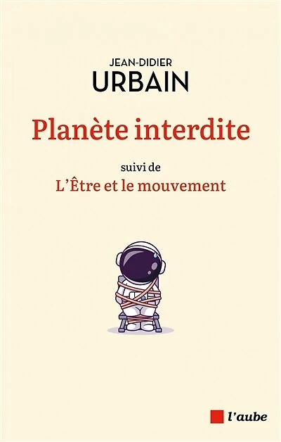 Planète interdite: sur le voyage et la mobilité en temps de confinement ; L'être et le mouvement
