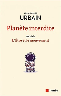 Planète interdite: sur le voyage et la mobilité en temps de confinement ; L'être et le mouvement