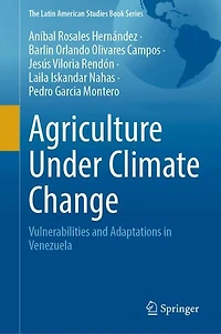 Agriculture Under Climate Change: Vulnerabilities and Adaptations Venezuela