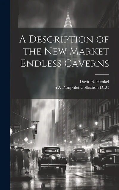 A Description of the New Market Endless Caverns
