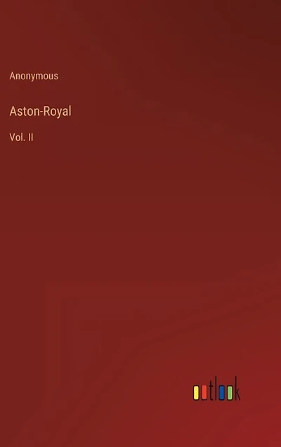 Aston-Royal: Vol. II