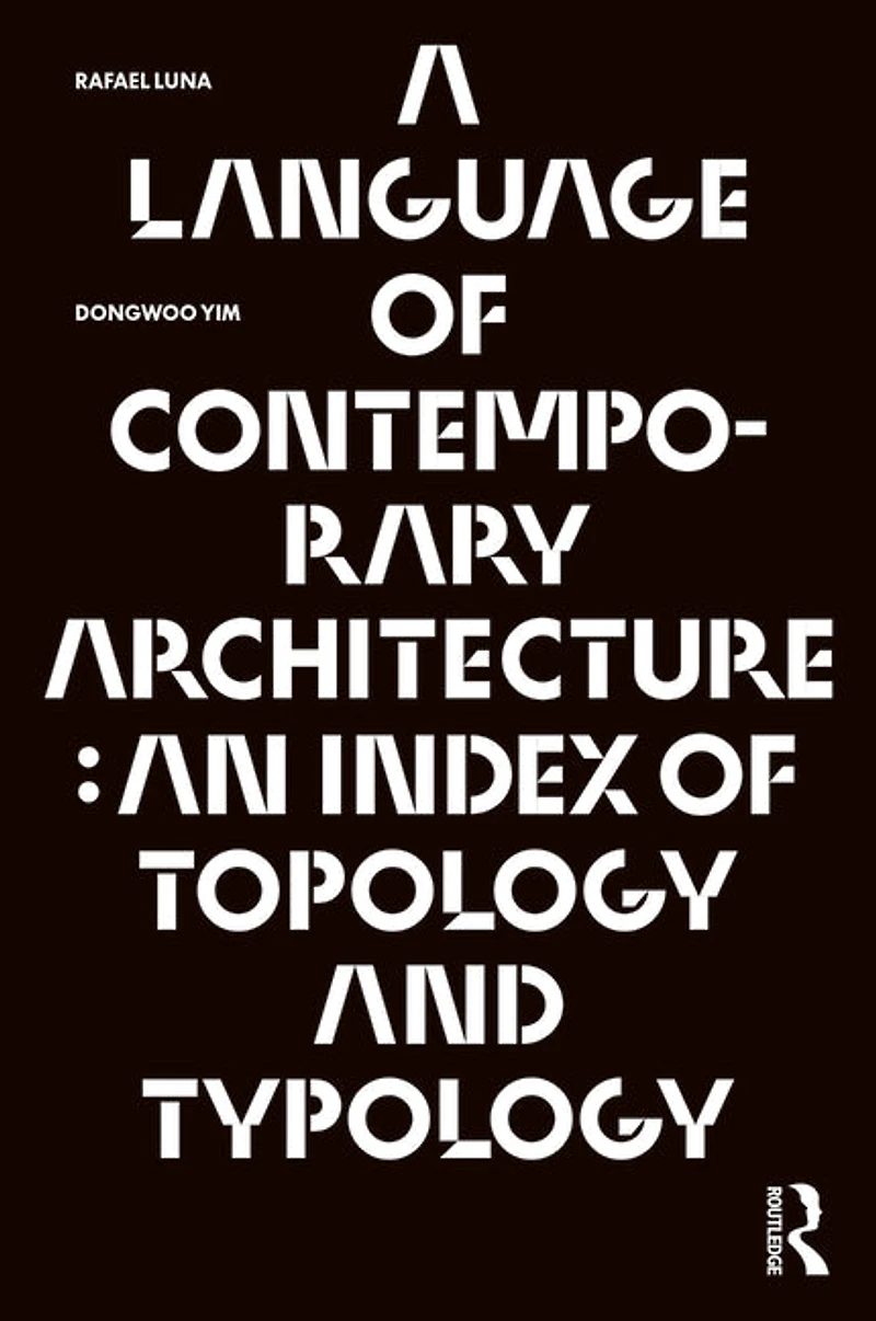 A Language of Contemporary Architecture: An Index Topology and Typology
