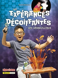 LES EXPÉRIENCES DÉCOIFFANTES DES DÉBROUILLARS