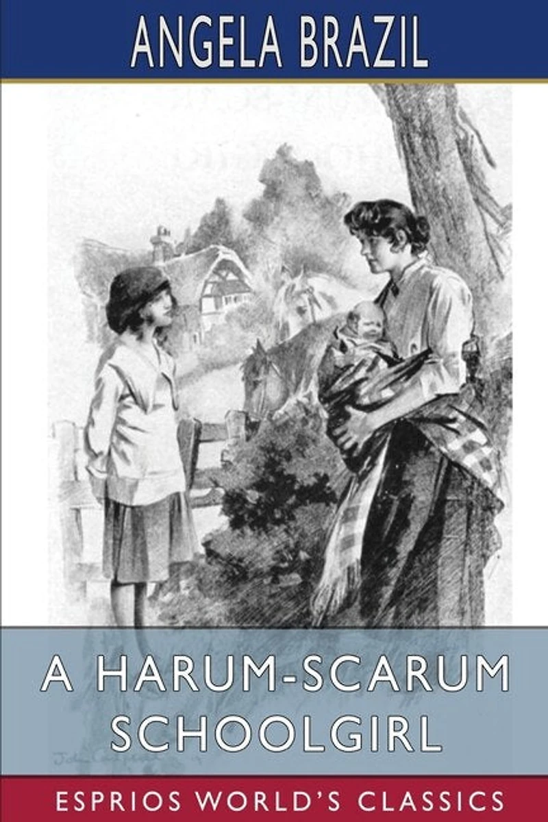 A Harum-Scarum Schoolgirl (Esprios Classics): Illustrated by John Campbell