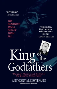 King of the Godfathers: Joseph Massino and Fall Bonanno Crime Family